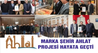 AHLAT’TA MARKALAŞTIRMA SÜRECİ BAŞLADI