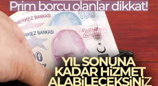 Genel Sağlık Sigortası prim borcu olanlar yıl sonuna kadar sağlık hizmeti alabilecek