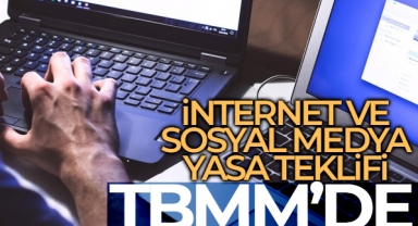 İnternet medyası ve sosyal medya kanun teklifi Meclis'e sunuldu