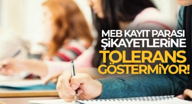 MEB kayıt parası şikayetlerine tolerans göstermiyor