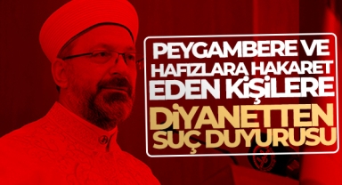 Peygambere ve hafızlara hakaret eden kişilere Diyanetten suç duyurusu