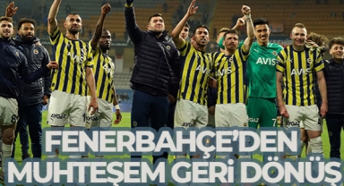 Fenerbahçe'den muhteşem geri dönüş