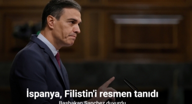 İspanya, Filistin’i resmen tanıdı