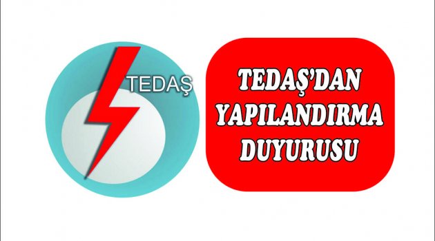 TEDAŞ’DAN YAPILANDIRMA DUYURUSU