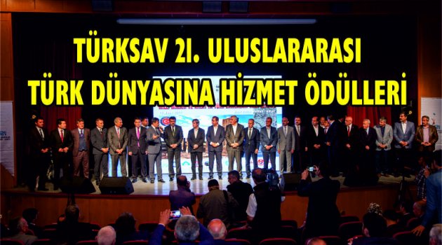 Türksav 21. Uluslararası Türk Dünyasına hizmet ödülleri